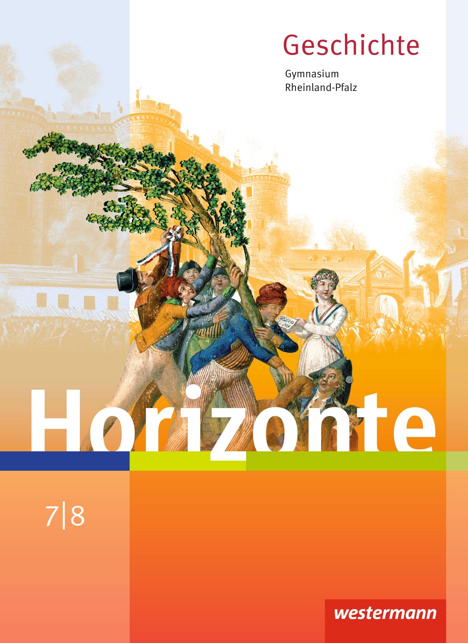 Horizonte - Geschichte für Gymnasien in Rheinland-Pfalz - Ausgabe 2016: Schulbuch 7 / 8 General education