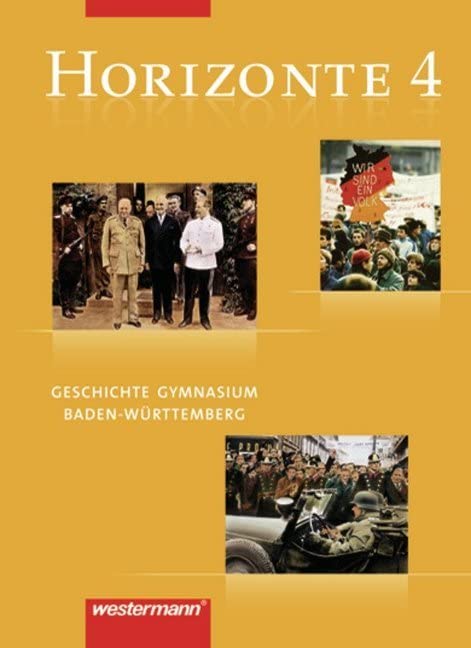 Horizonte - Geschichte Gymnasium Baden-Württemberg: Schülerband 4 - 9. Schuljahr General education