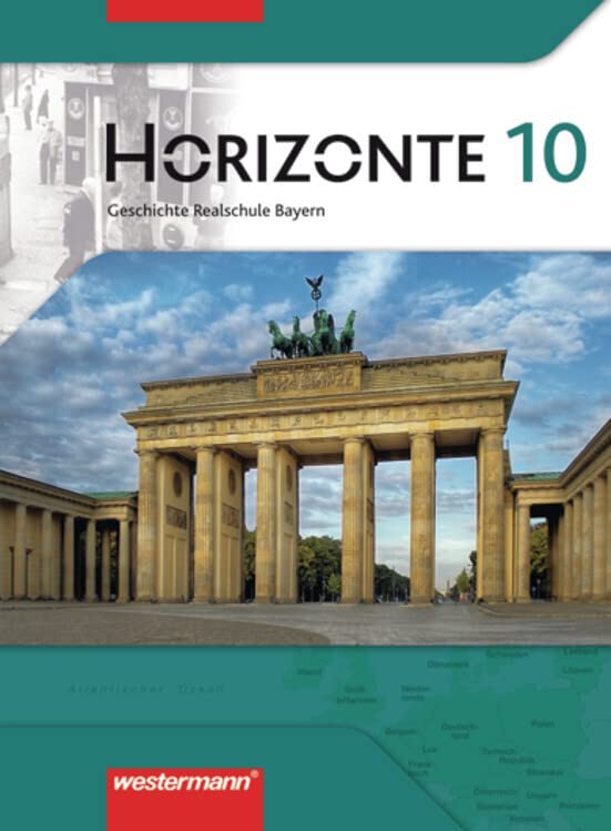 Horizonte - Geschichte Realschule Bayern Ausgabe 2008 General education