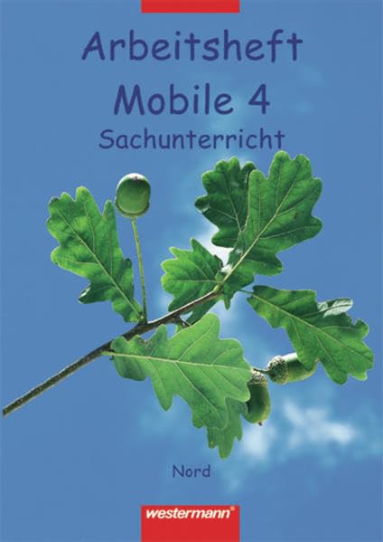 Mobile. Sachunterricht Nord: Mobile Sachunterricht - Ausgabe Nord: Arbeitsheft 4 Study Guides