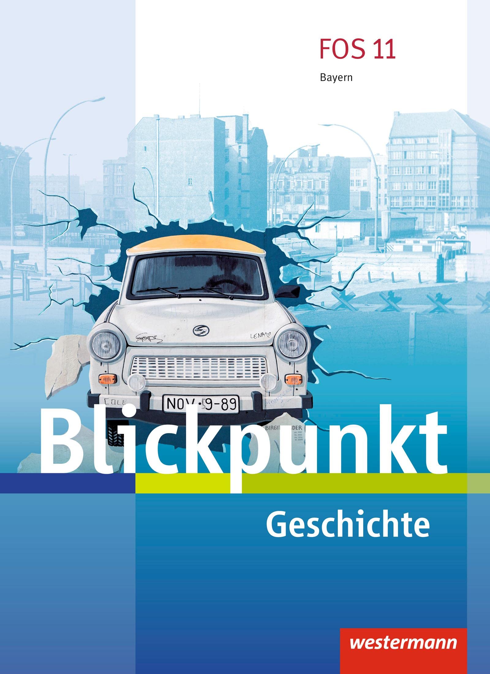 Blickpunkt Geschichte und Sozialkunde - Ausgabe 2017 für Fach- und Berufsoberschulen in Bayern: Schulbuch Geschichte General education