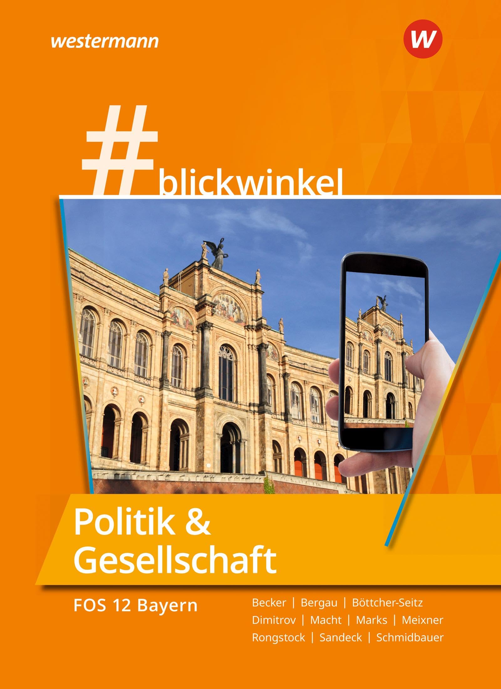 #blickwinkel - Geschichte und Politik & Gesellschaft für Fachoberschulen und Berufsoberschulen - Ausgabe Bayern Business, Finance & Career