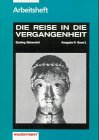 Die Reise in die Vergangenheit, Ausgabe N, Schülerarbeitsheft Study Guides
