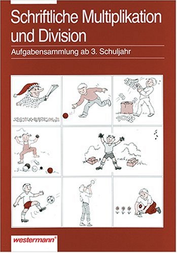 Aufgabensammlung Mathematik, Schriftliche Multiplikation und Division, ab 3. Schuljahr Study Guides