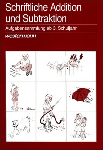 Mathematik. Aufgabensammlungen ab 1. Schuljahr: Aufgabensammlung Mathematik, Schriftliche Addition und Subtraktion, ab 3. Schuljahr Study Guides