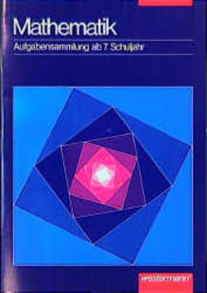 Mathematik. Aufgabensammlung ab 7. Schuljahr Mathematics