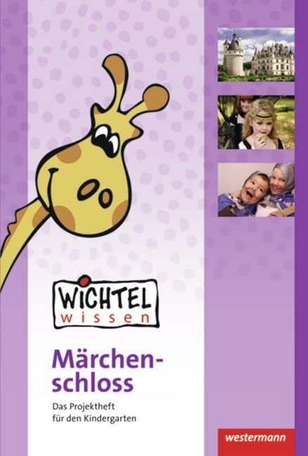 Wichtelwissen - Märchenschloss: Die Projekthefte für den Kindergarten / Märchenschloss (Wichtelwissen: Die Projekthefte für den Kindergarten) Business & Technology