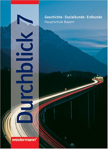 Durchblick. Geschichte, Sozialkunde, Erdkunde für bayerische Hauptschulen: Durchblick, Hauptschule Bayern, 7. Schuljahr Study Guides