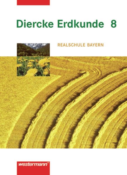 Diercke Erdkunde 8. Realschulen. Bayern Study Guides
