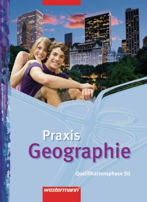 Praxis Geographie. Schülerband Qualifikationsphase. Nordrhein-Westfalen Study Guides