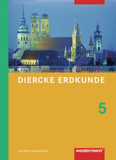 Diercke Erdkunde 5. Schülerband. Realschule. Bayern Study Guides