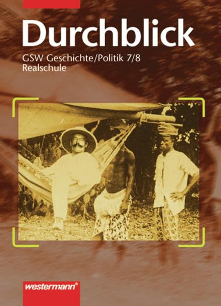Durchblick 1. 7./8. Schuljahr. Geschichte/Politik. Für Realschulen in Niedersachsen General education