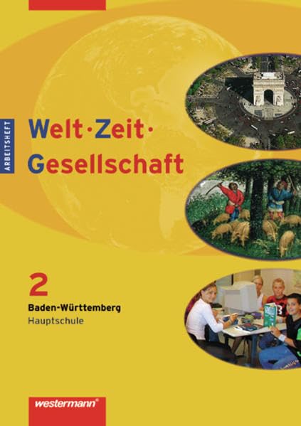 Welt - Zeit - Gesellschaft. Ausgabe für Hauptschulen in Baden-Württemberg: Welt - Zeit - Gesellschaft Ausgabe 2004 für Hauptschulen in Baden-Württemberg: Arbeitsheft 2 Business, Finance & Career