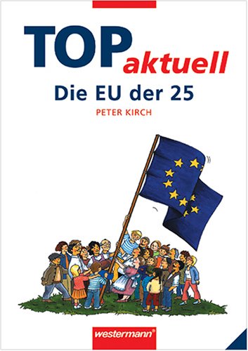 Topographische Arbeitshefte - Neubearbeitung 2003: TOP Thema: Die EU der 25 Study Guides