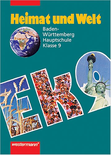 Heimat und Welt. Erdkunde für Baden-Württemberg. Hauptschule: Heimat und Welt, Erdkunde für Baden-Württemberg, Klasse 9 Study Guides