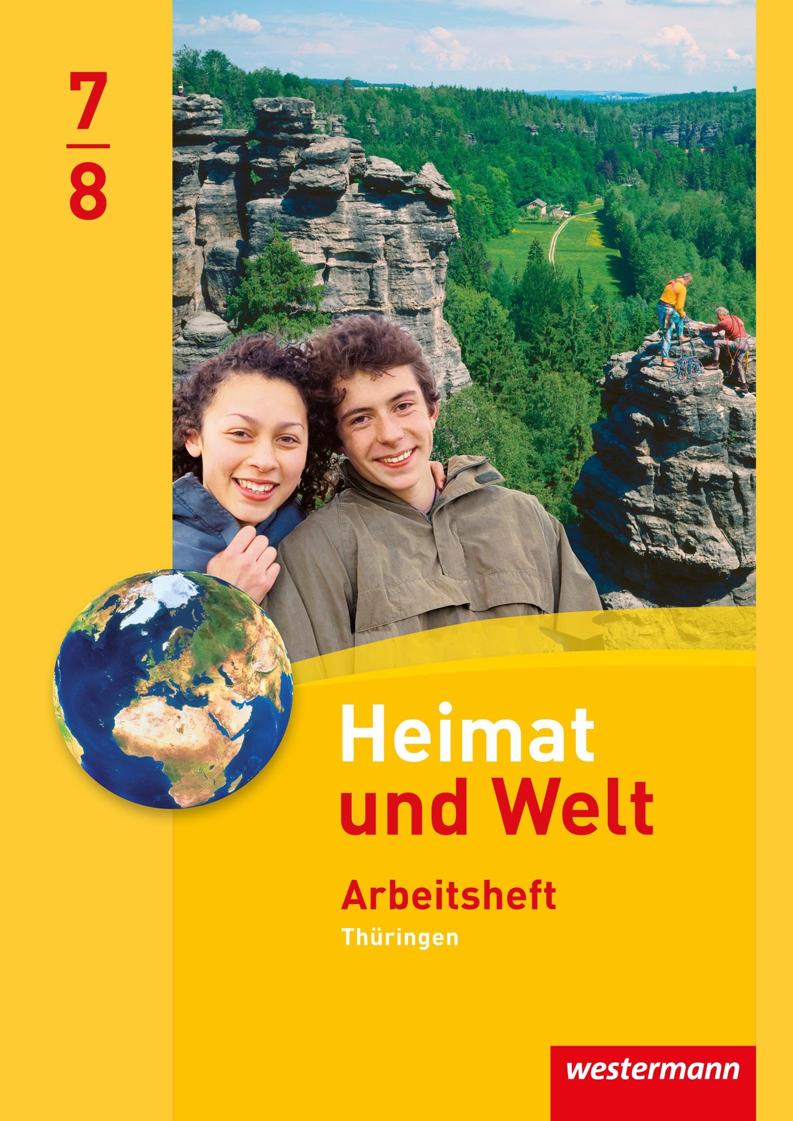 Heimat und Welt - Ausgabe 2011 für Thüringen: Arbeitsheft 7/8 General education