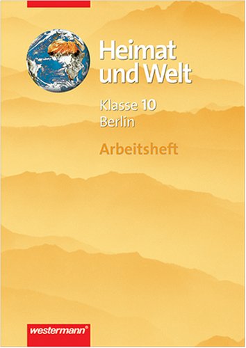 Heimat und Welt. Erdkunde für Berlin: Arbeitsheft 10 Study Guides