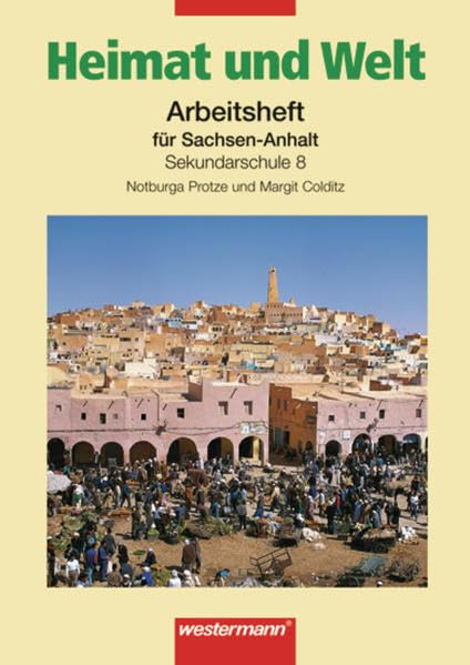 Heimat und Welt. Geographie für Sachsen-Anhalt: Heimat und Welt - Ausgabe 2001 für Sekundarsschulen in Sachsen-Anhalt: Arbeitsheft 8 Study Guides