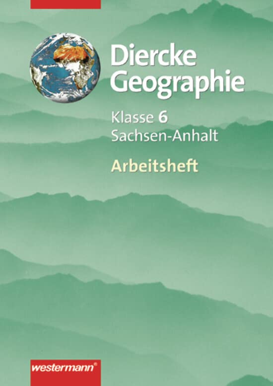 Diercke Geographie 6. Arbeitsbuch. Gymansium. Sachsen-Anhalt Study Guides