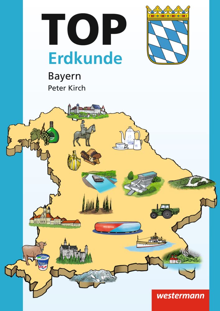 Topographische Arbeitshefte - Ausgabe 2013: TOP Bayern (Topographische Arbeitshefte - Ausgabe 2013: TOP Erdkunde - Bundesländer) Learning & Reference