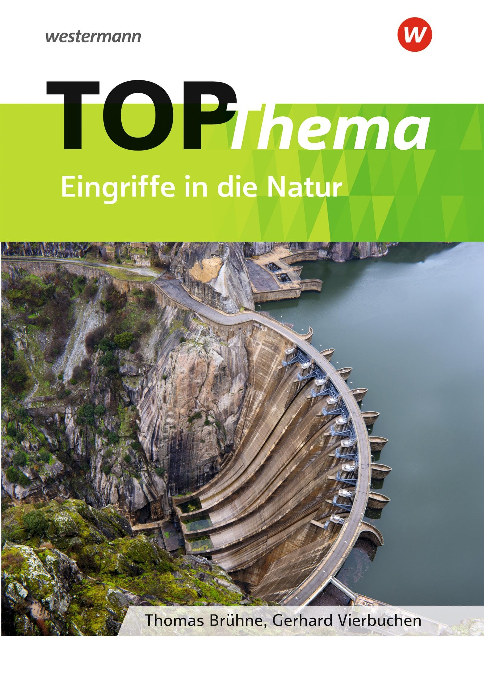 Topographische Arbeitshefte. TOP-Thema Eingriffe in die Natur Study Guides