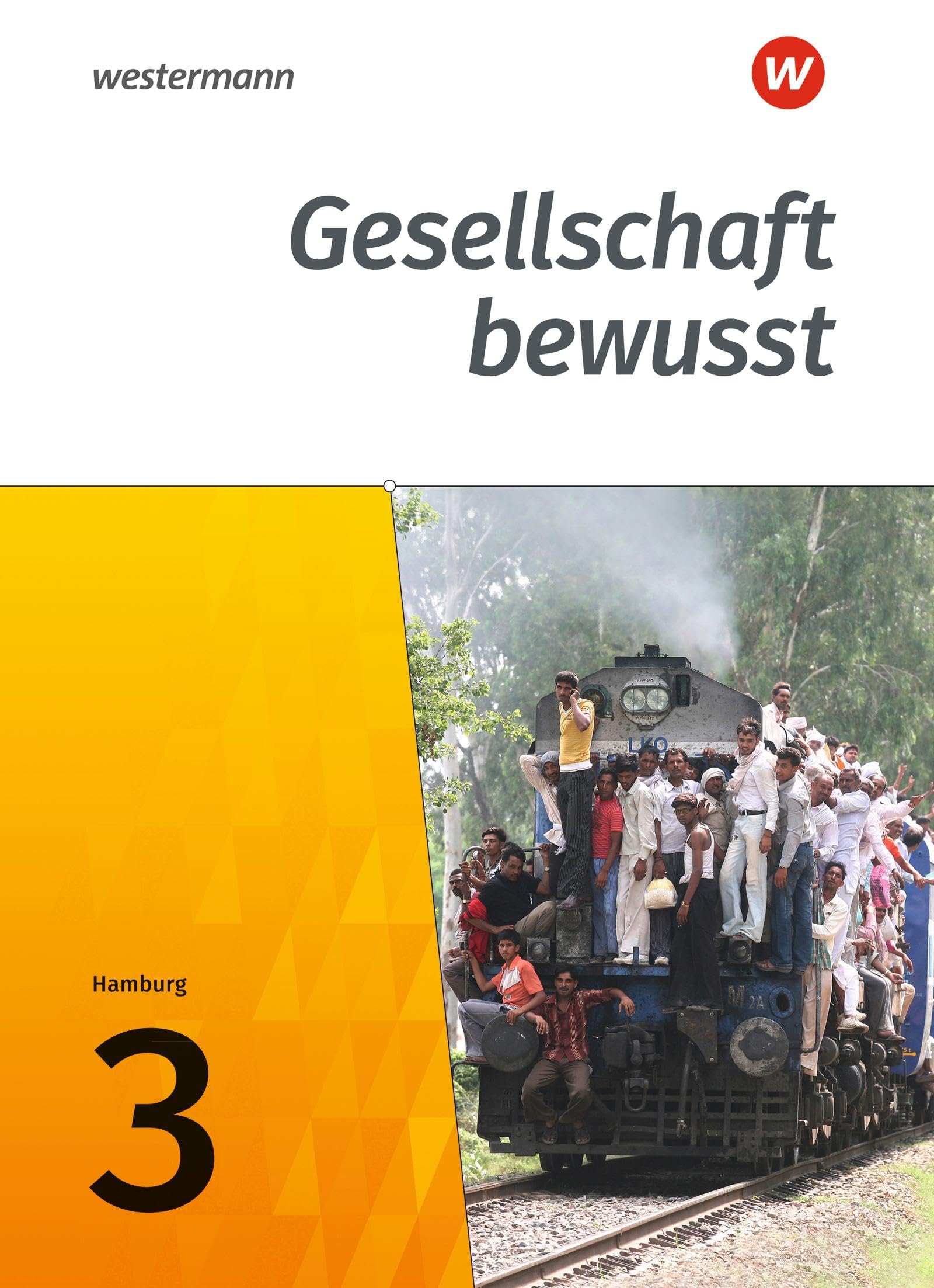 Gesellschaft bewusst - Ausgabe 2017 für Stadtteilschulen in Hamburg: Schulbuch 3 General education