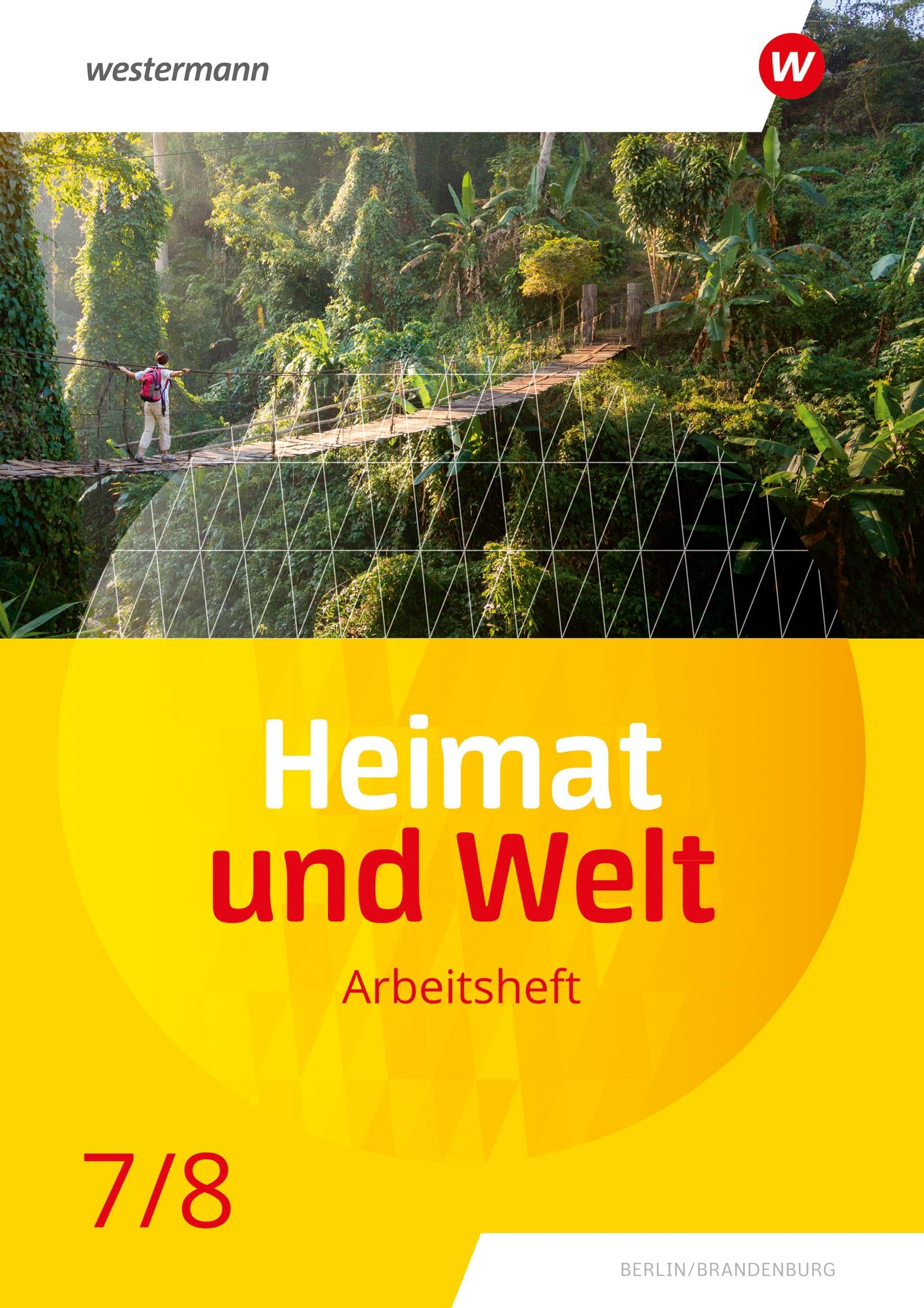 Heimat und Welt - Ausgabe 2024 für die SI in Berlin und Brandenburg: Arbeitsheft 7/8: Sekundarstufe 1 - Ausgabe 2024 Study Guides