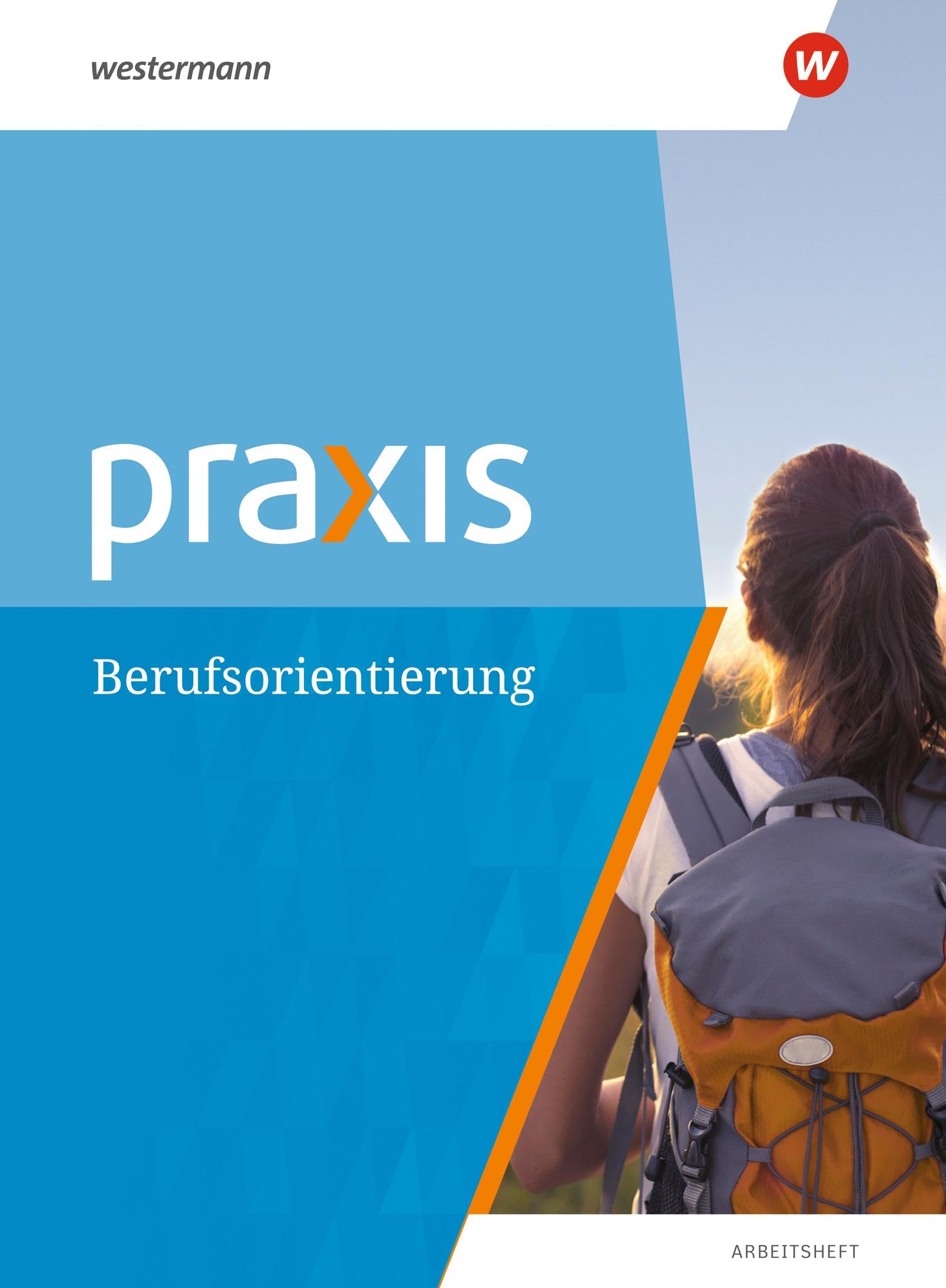 Praxis. Arbeitsheft Berufsorientierung Business, Finance & Career