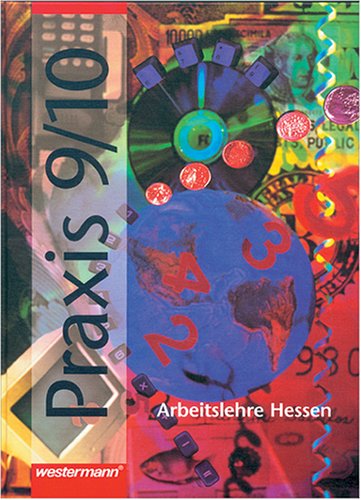 Praxis. Arbeitslehre für Hessen: Praxis, Arbeitslehre Hessen, 9./10. Schuljahr Study Guides