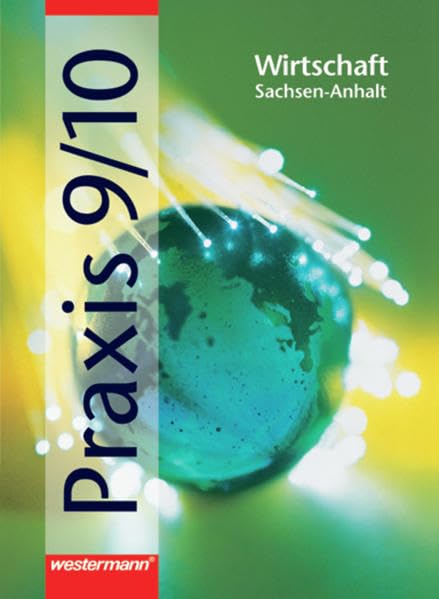Praxis. Wirtschaft für Sekundarschulen in Sachsen-Anhalt: Praxis / Wirtschaft Sachsen-Anhalt, 9./10. Schuljahr book