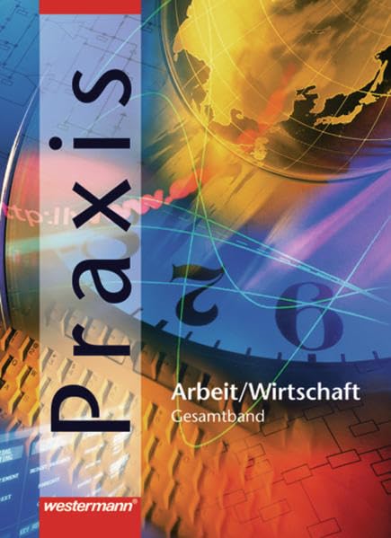 Praxis. Arbeit/Wirtschaft. Gesamtband. Neu Study Guides