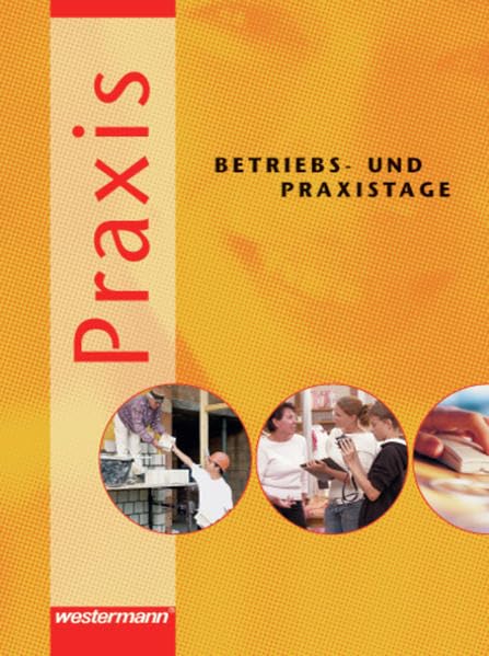 Praxis - Betriebs- und Praxistage. Schülerband Business, Finance & Career
