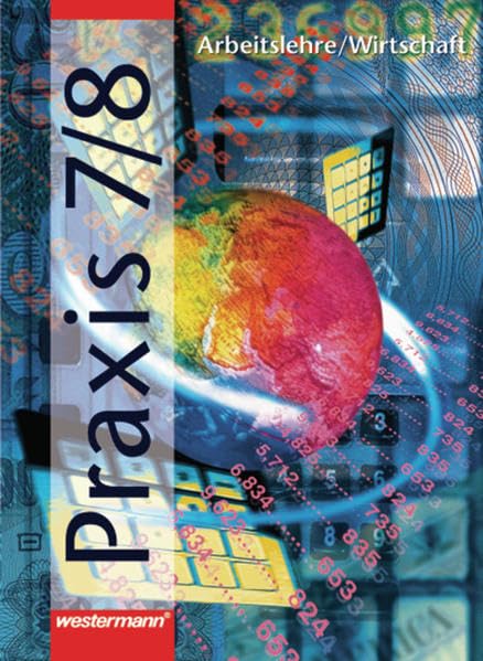 Praxis 7/8. Arbeitslehre/Wirtschaft für Hauptschulen in Nordrhein-Westfalen. Neu Business, Finance & Career
