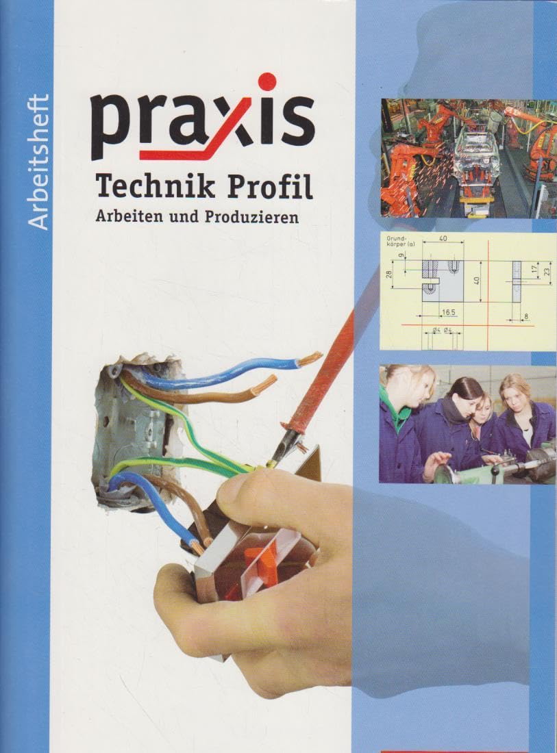 Praxis Technik Profil. Arbeitsheft. Hauptschule, Realschule, Gesamtschule. Niedersachsen Study Guides