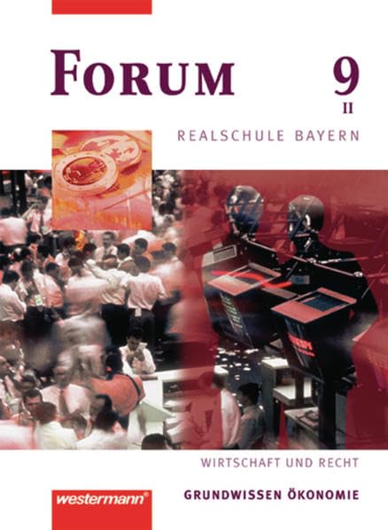 Forum 9. Schülerbuch. Realschule. Bayern. Wirtschaft und Recht Study Guides Books