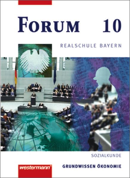 Forum Realschule Bayern. Wirtschaft und Recht: Forum - Wirtschaft und Recht / Sozialkunde Ausgabe 2002: Schülerband 10 Sozialkunde Study Guides