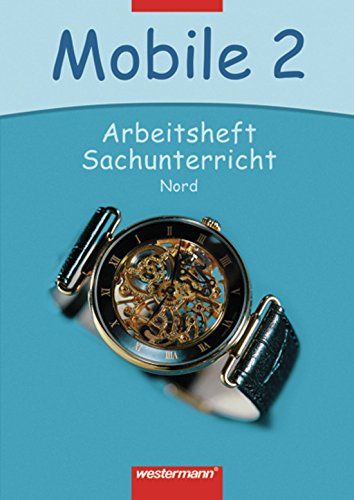 Mobile. Sachunterricht 2. Arbeitsheft. Nord. Neubearbeitung Study Guides