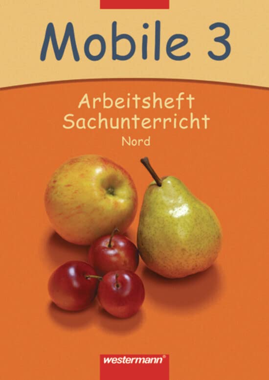 Mobile Sachunterricht Ausgabe 2006 Nord: Arbeitsheft 3 Study Guides