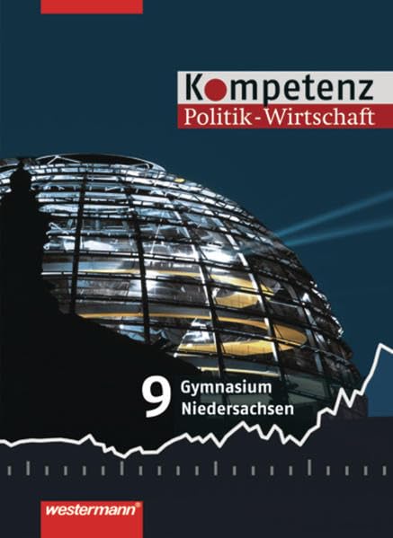 Kompetenz 9. Schülerband. (G8). Politik - Wirtschaft. Niedersachsen Study Guides