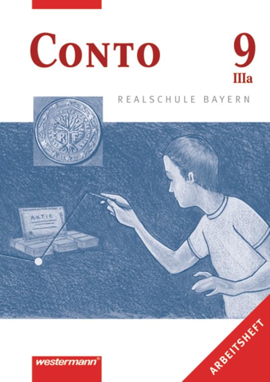 Conto Realschule Bayern: Conto für Realschulen in Bayern: Arbeitsheft 9 IIIa: Betriebswirtschaftslehre / Rechnungswesen für Realschulen in Bayern - ... für Realschulen in Bayern - Ausgabe 2001) Business, Finance & Career