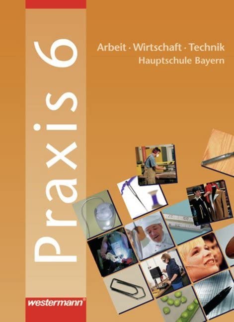 Praxis 6. Schülerbuch. Hauptschule. Bayern Study Guides