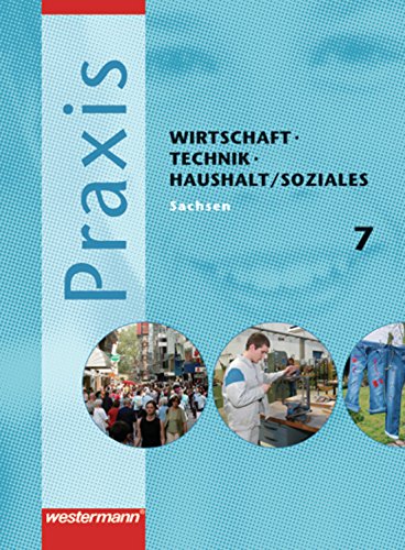 Praxis - WTH / Soziales: Wirtschaft / Technik / Haushalt und Soziales für die Oberschulen in Sachsen- Ausgabe 2008 Study Guides