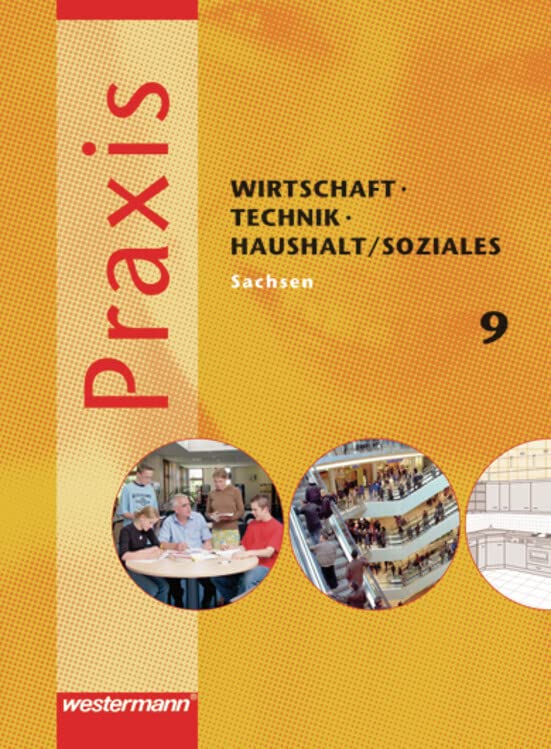 Praxis - WTH / Soziales: Wirtschaft / Technik / Haushalt und Soziales für die Oberschulen in Sachsen- Ausgabe 2008: Schülerband 9 Study Guides