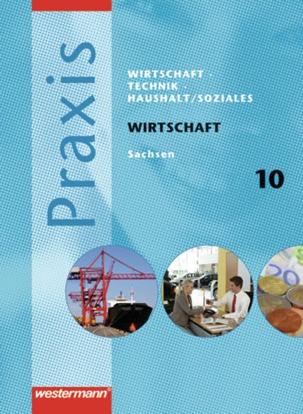 Praxis - WTH 10. Schülerband. Wirtschaft / Technik / Haushalt. Mittelschule. Sachsen book
