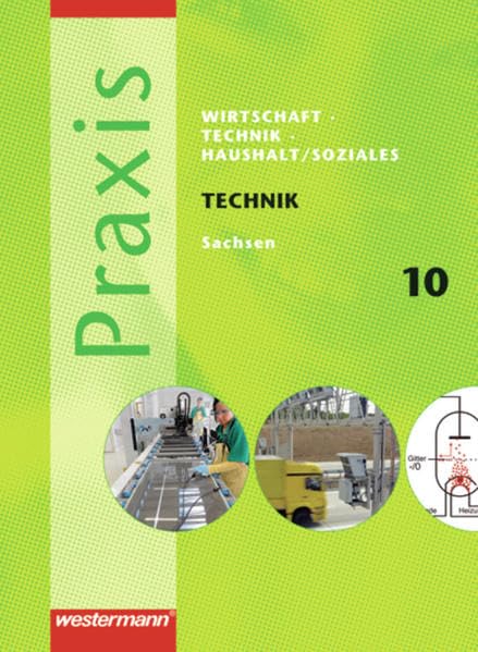Praxis - WTH 10. Schülerband. Wirtschaft / Technik / Haushalt. Vertiefungskurs Technik. Mittelschule. Sachsen Study Guides
