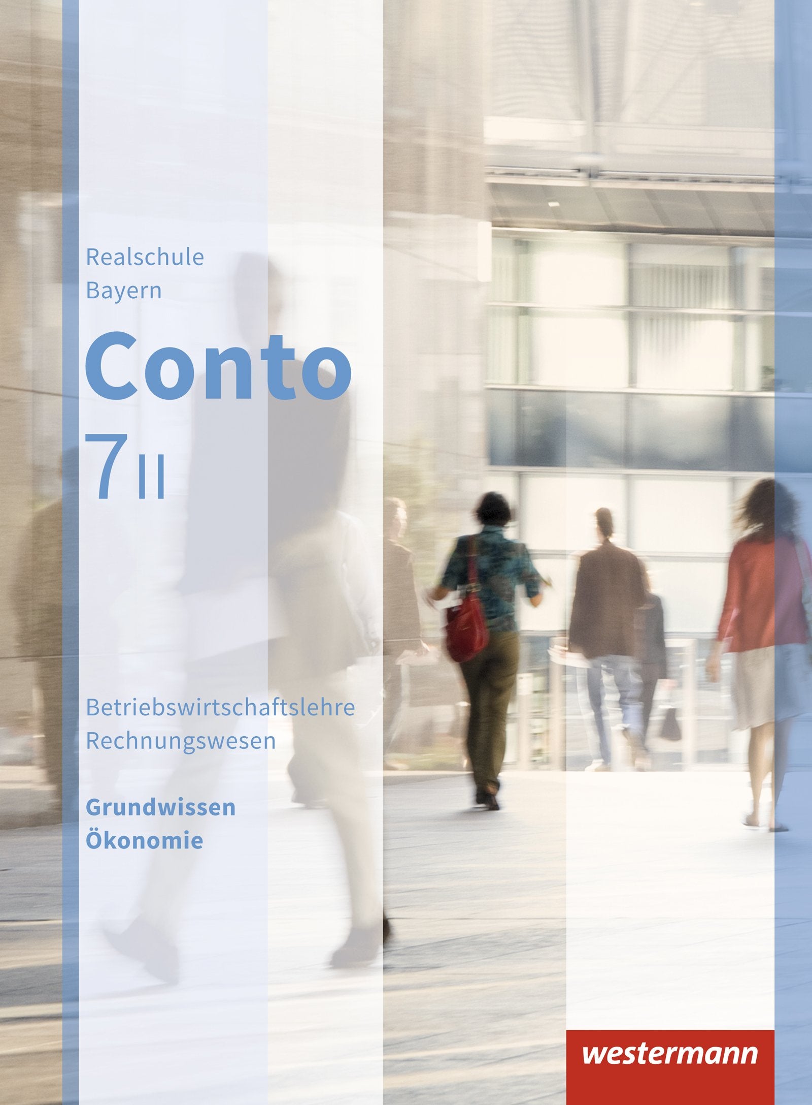 Conto 7 II. Schülerband. Realschulen. Bayern Business, Finance & Career
