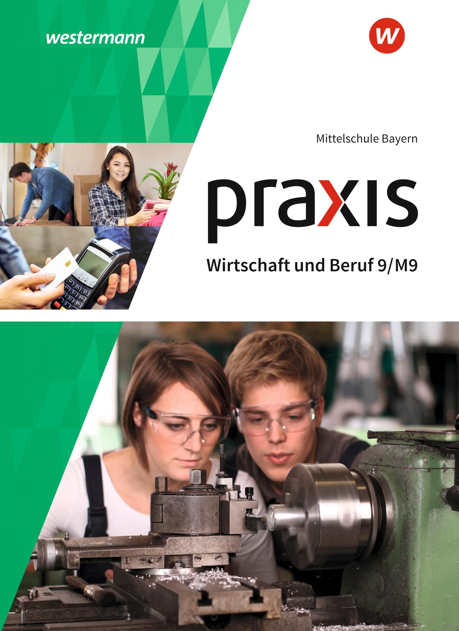 Praxis Wirtschaft und Beruf - Ausgabe 2017 für Mittelschulen in Bayern: Schulbuch 9/M9 Business, Finance & Career