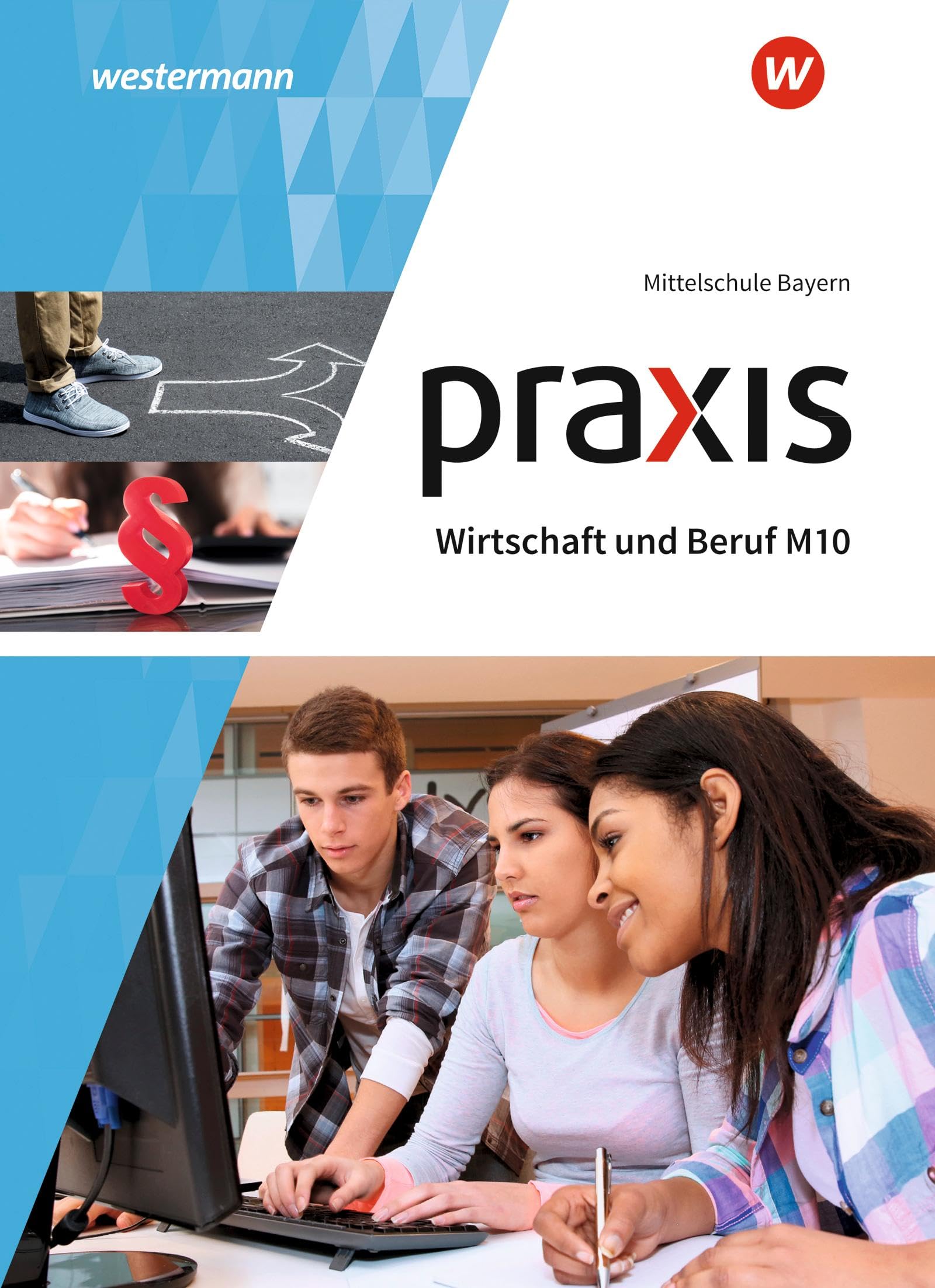 Praxis Wirtschaft und Beruf 10M. Schulbuch. Für Mittelschulen in Bayern Business, Finance & Career