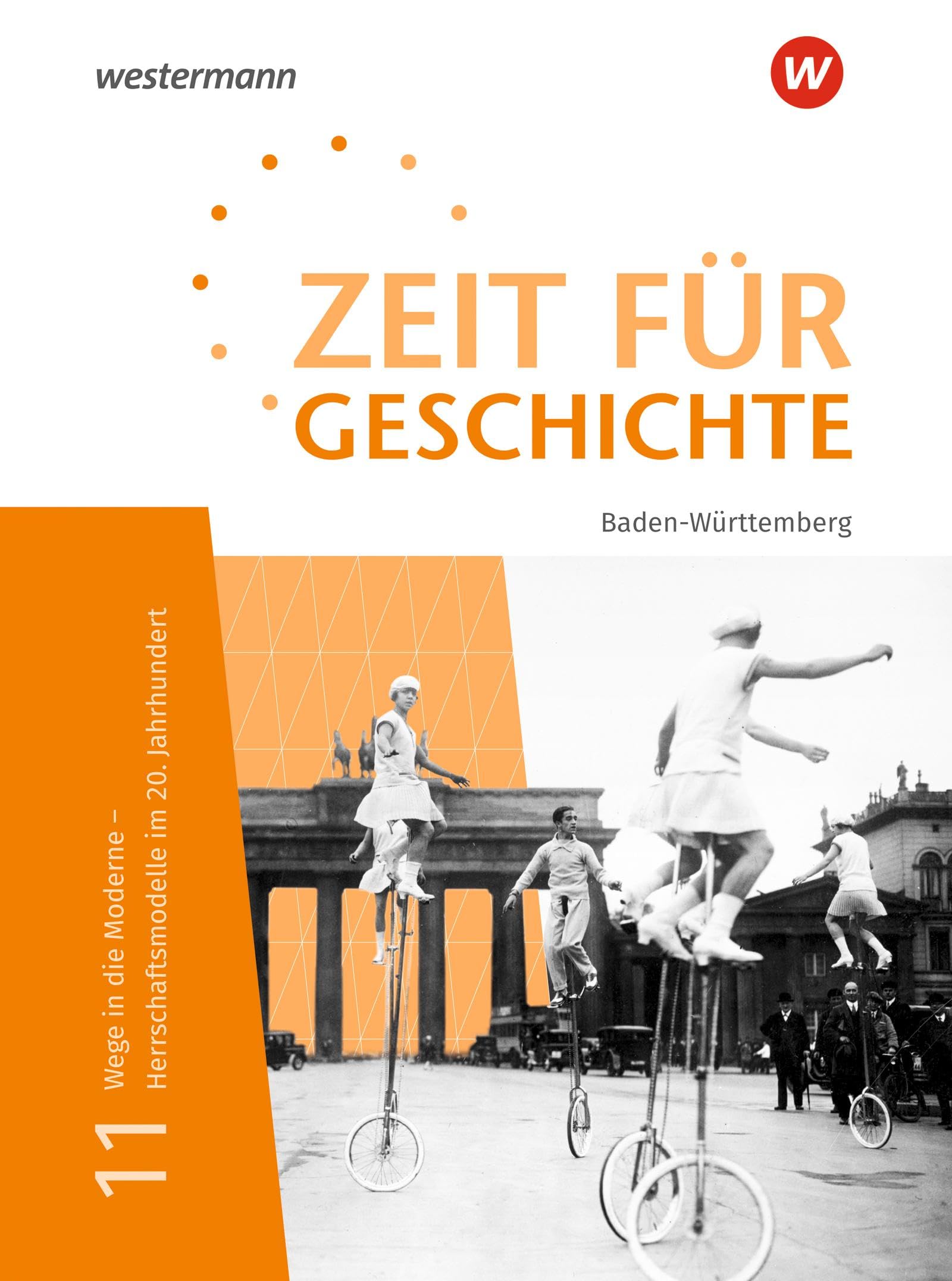 Zeit für Geschichte Oberstufe 11. Schulbuch. Für Baden-Württemberg General education