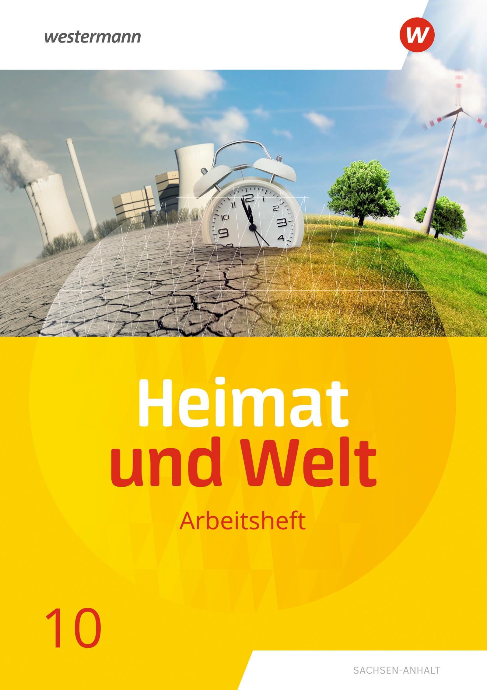 Heimat und Welt 10. Arbeitsheft. Sachsen-Anhalt Study Guides